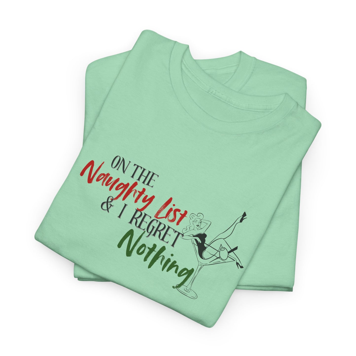 On the Naughty List, with No Regrets Shirt