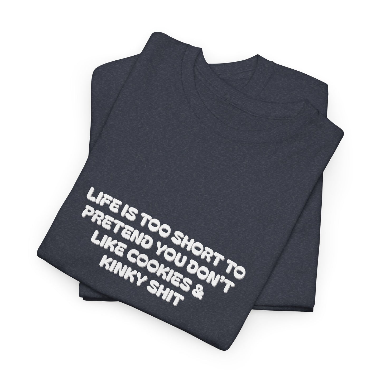 Life is Too Short Shirt