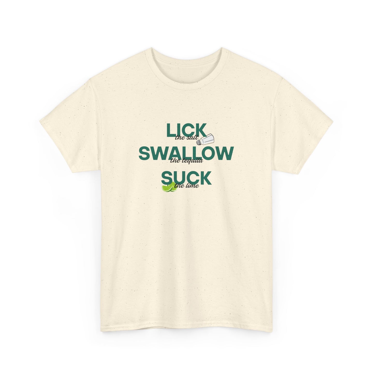 Tequila - Lick, Swallow, Suck T-Shirt