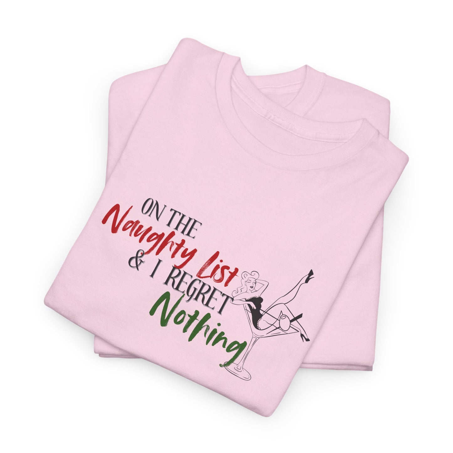 On the Naughty List, with No Regrets Shirt