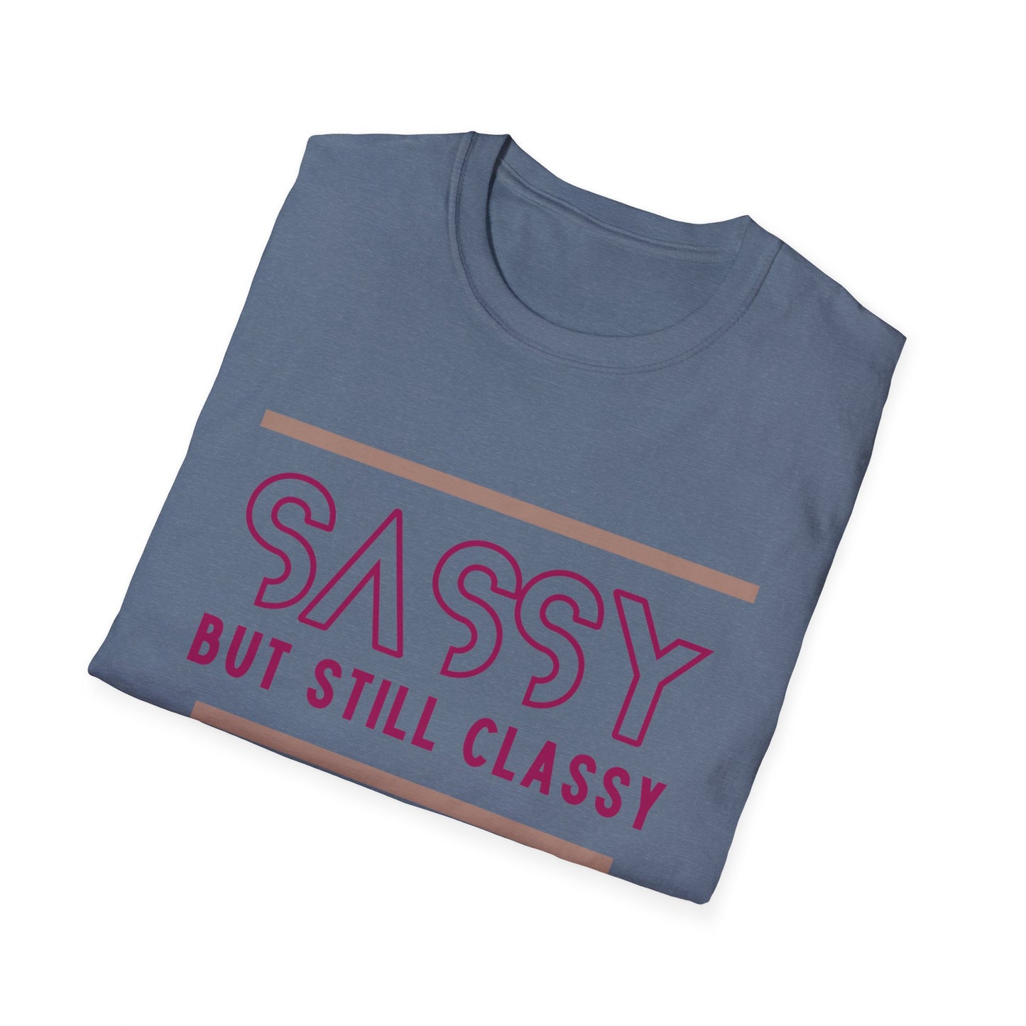 Sassy But Still Classy T-Shirt