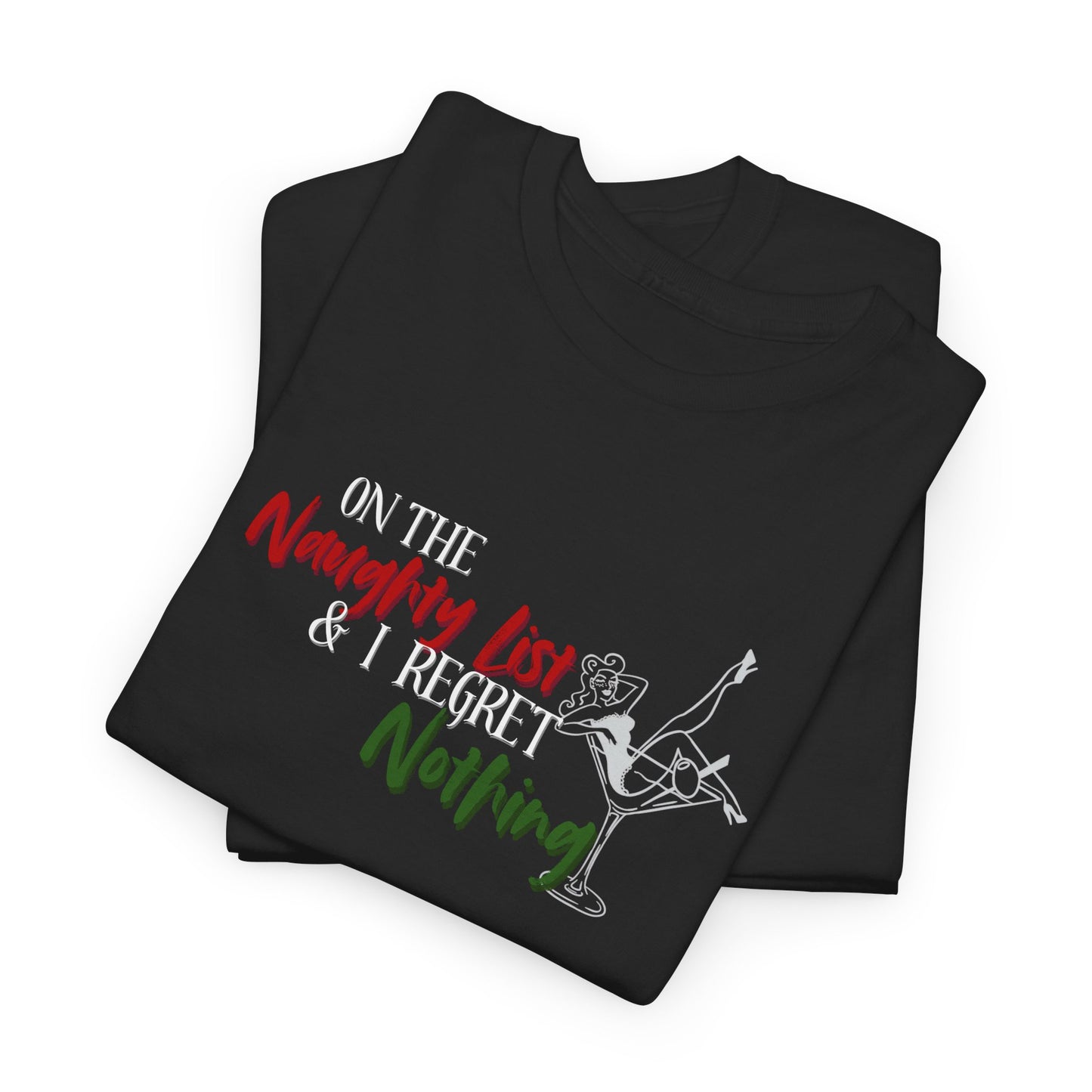On the Naughty List, with No Regrets Shirt