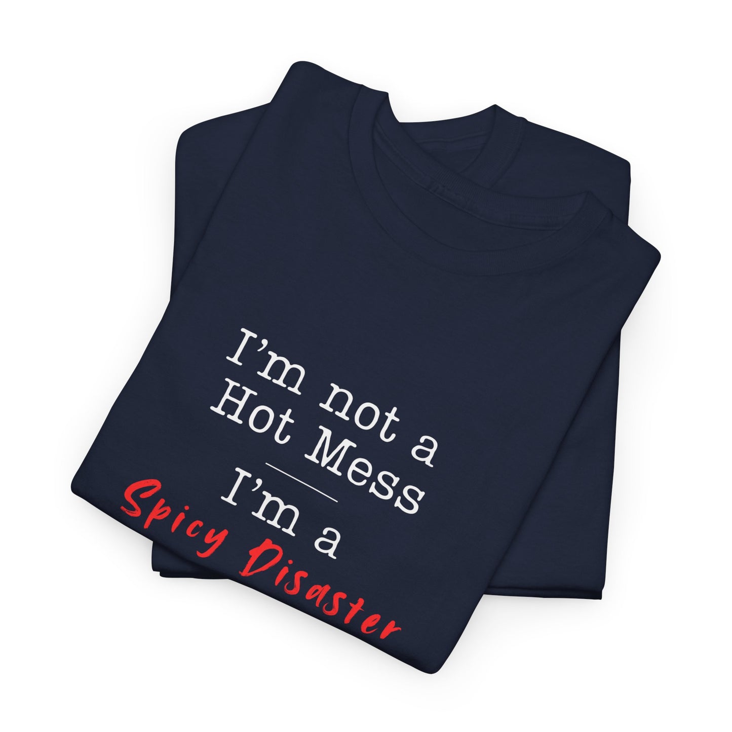Hot Mess, Spicy Disaster Tee