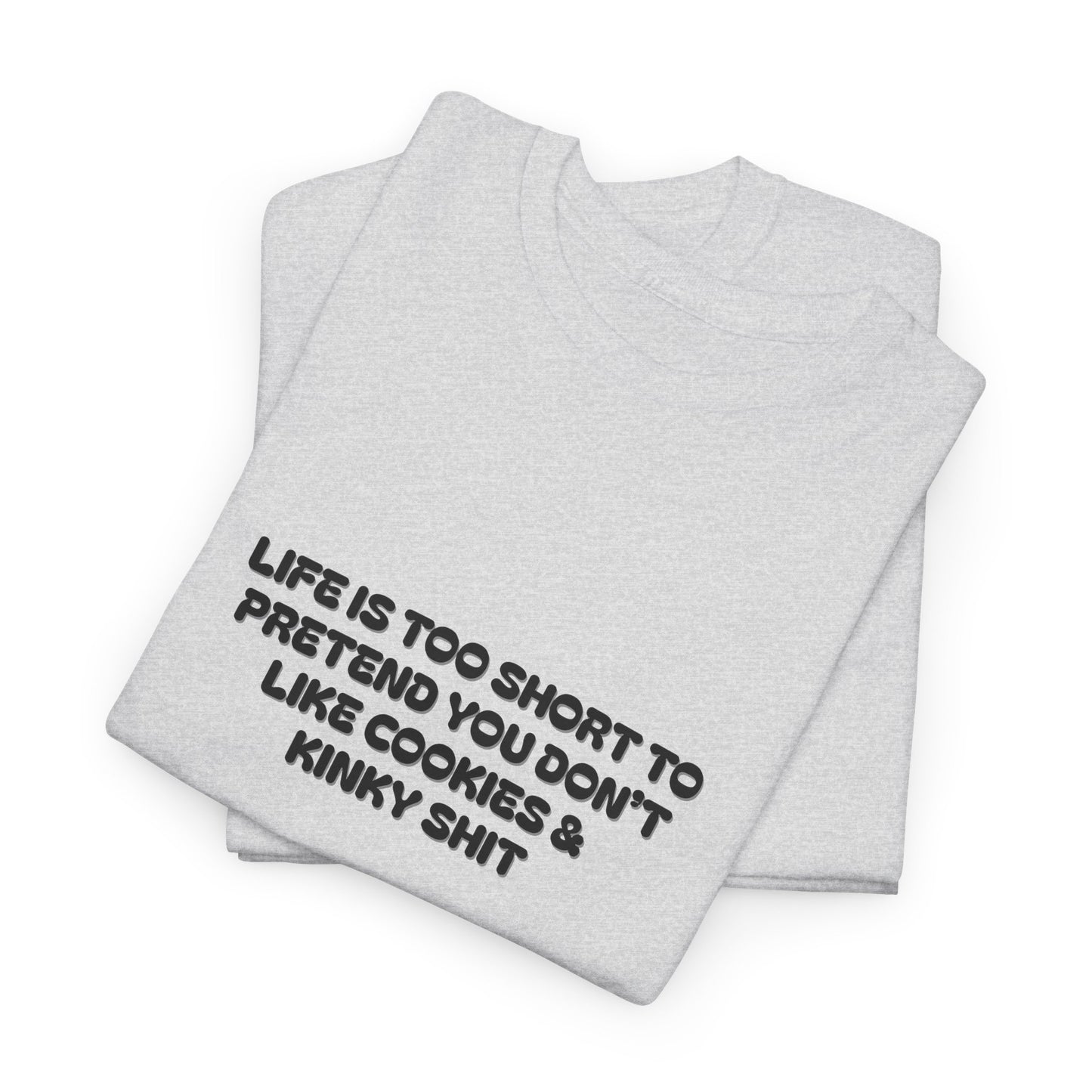 Life is Too Short Shirt
