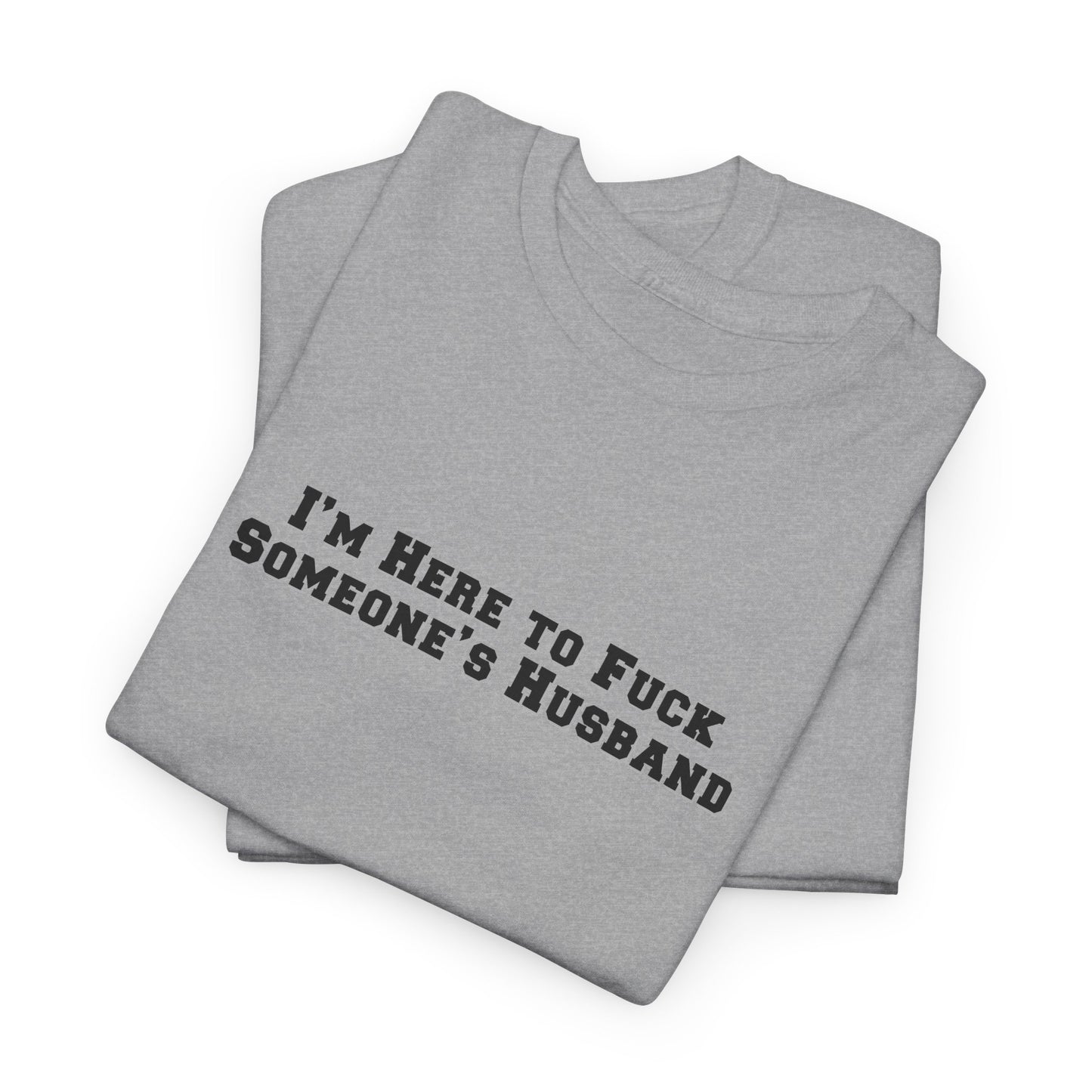 Here for the Husband Shirt