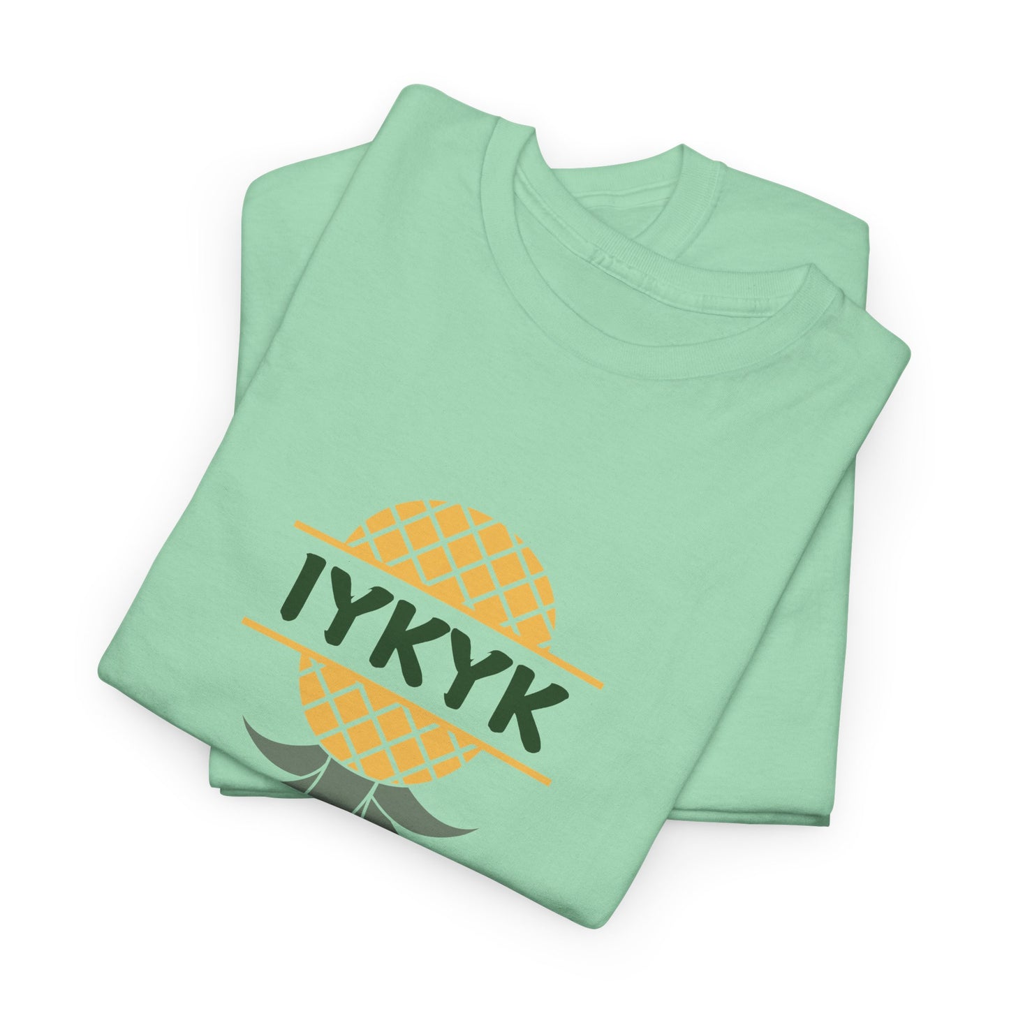 IYKYK Pinneapple Shirt