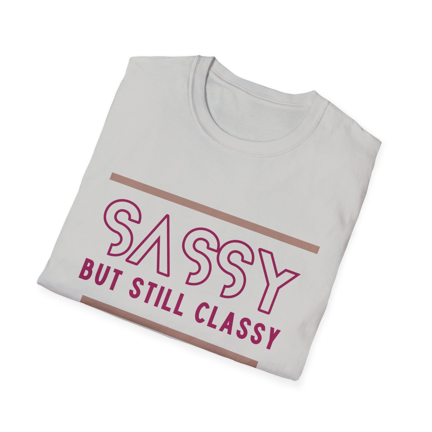 Sassy But Still Classy T-Shirt