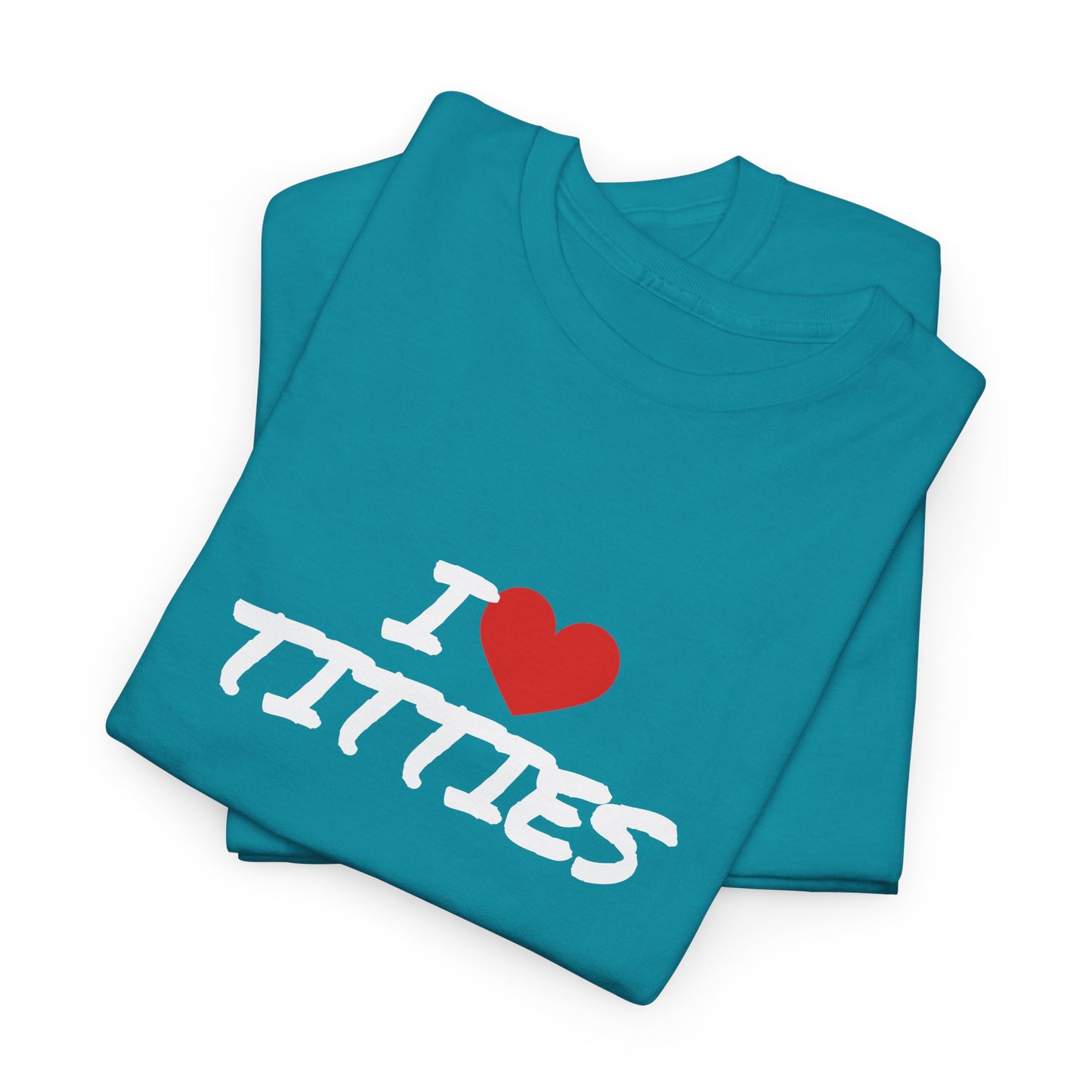 I Heart Titties Shirt