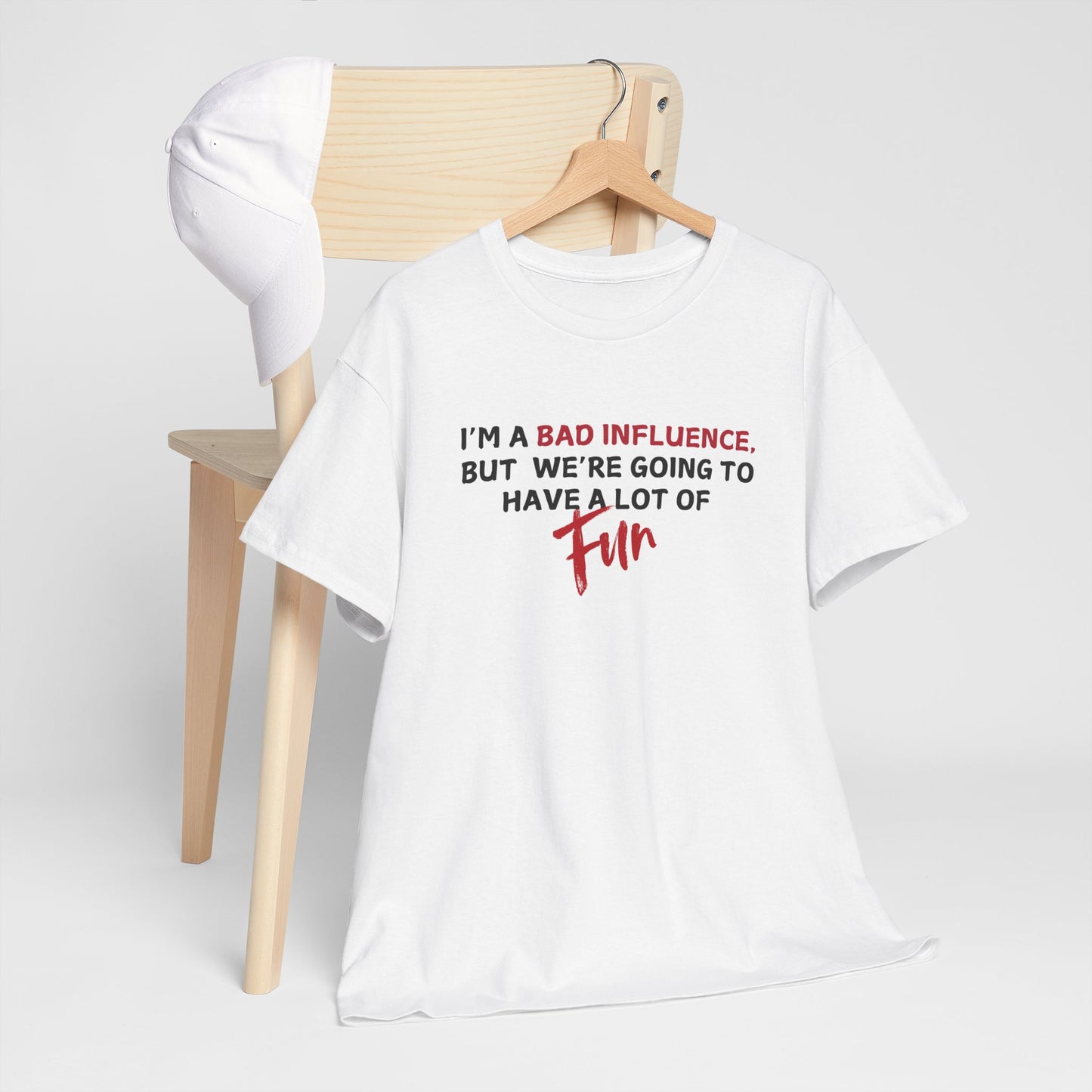 Bad Influence, But Lots of Fun Shirt
