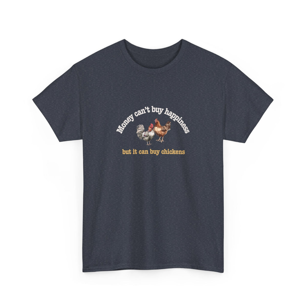 Money Can Buy Chickens Shirt