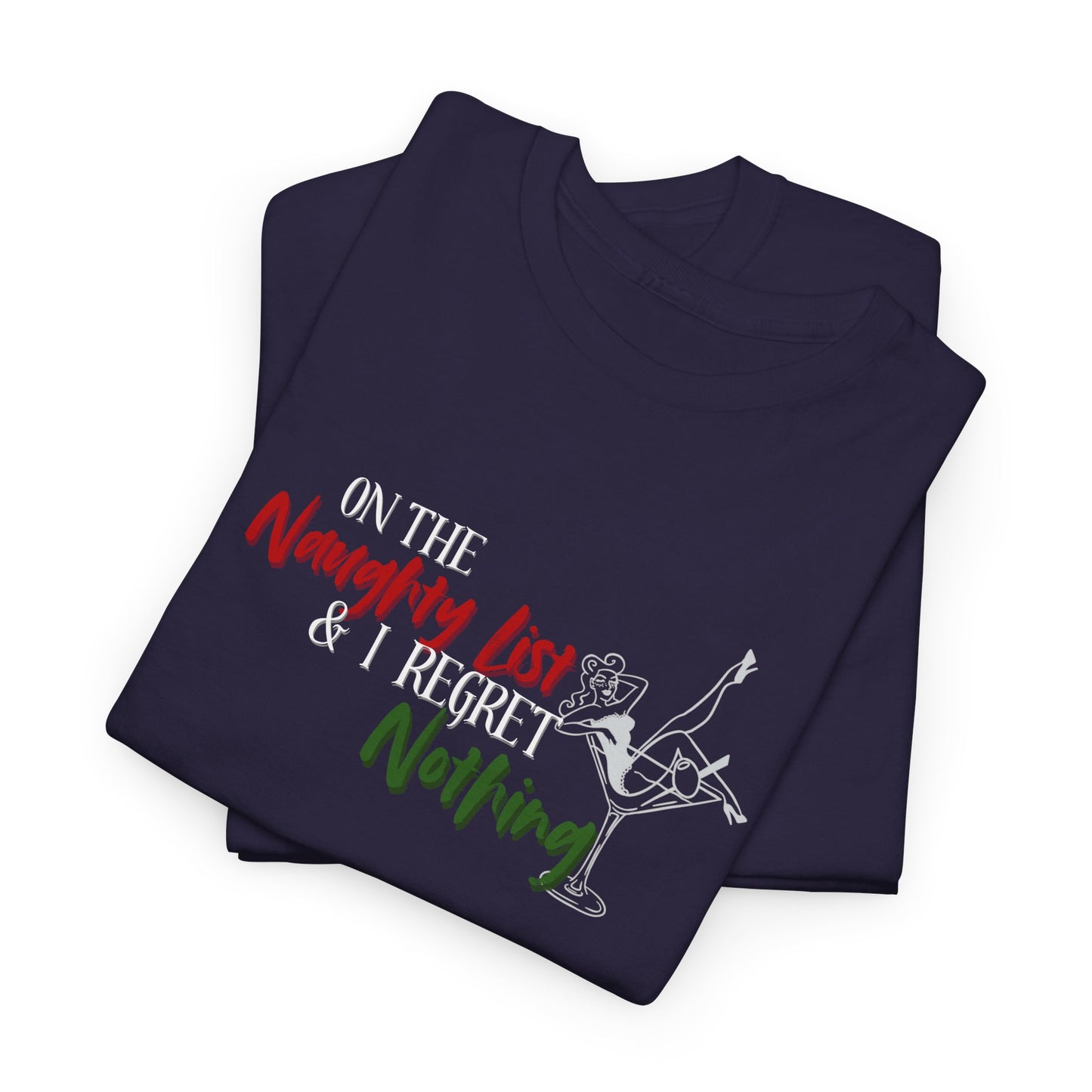 On the Naughty List, with No Regrets Shirt