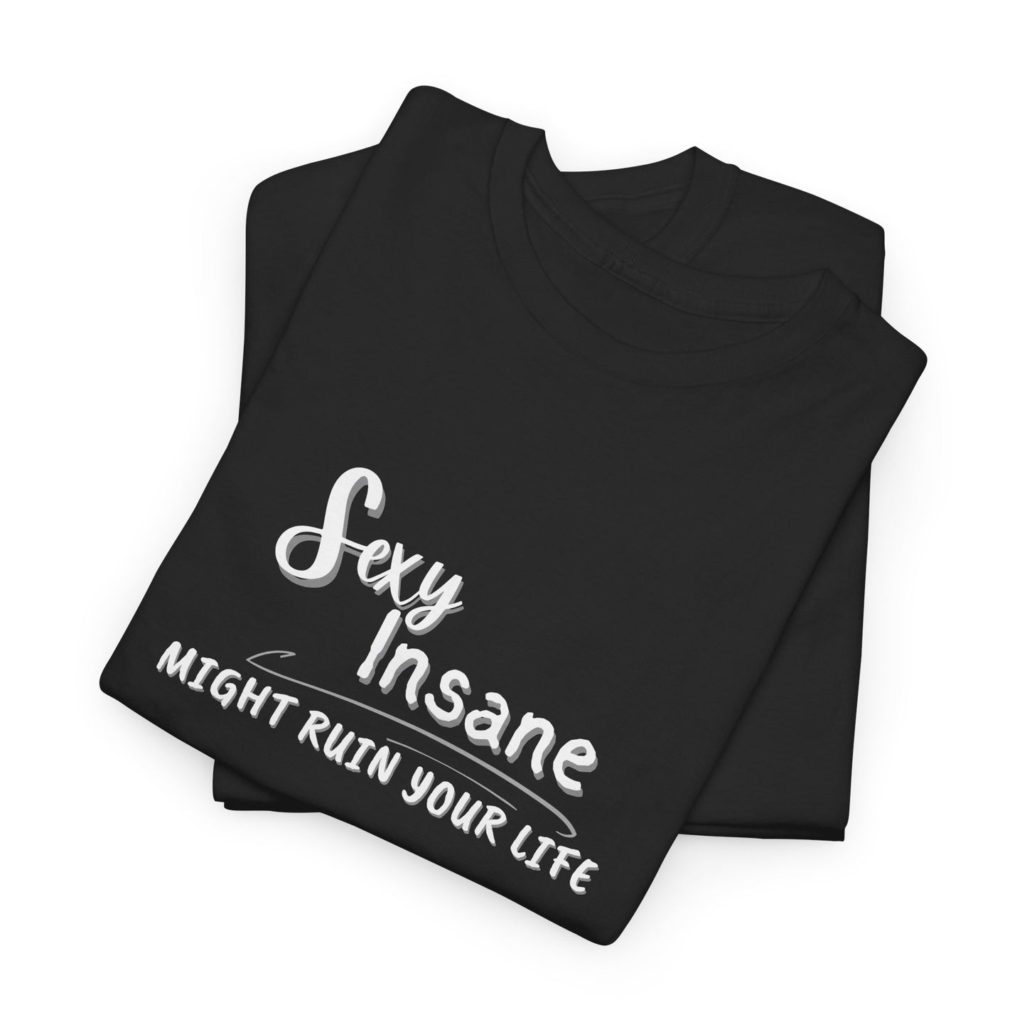 Sexy & Insane Tee