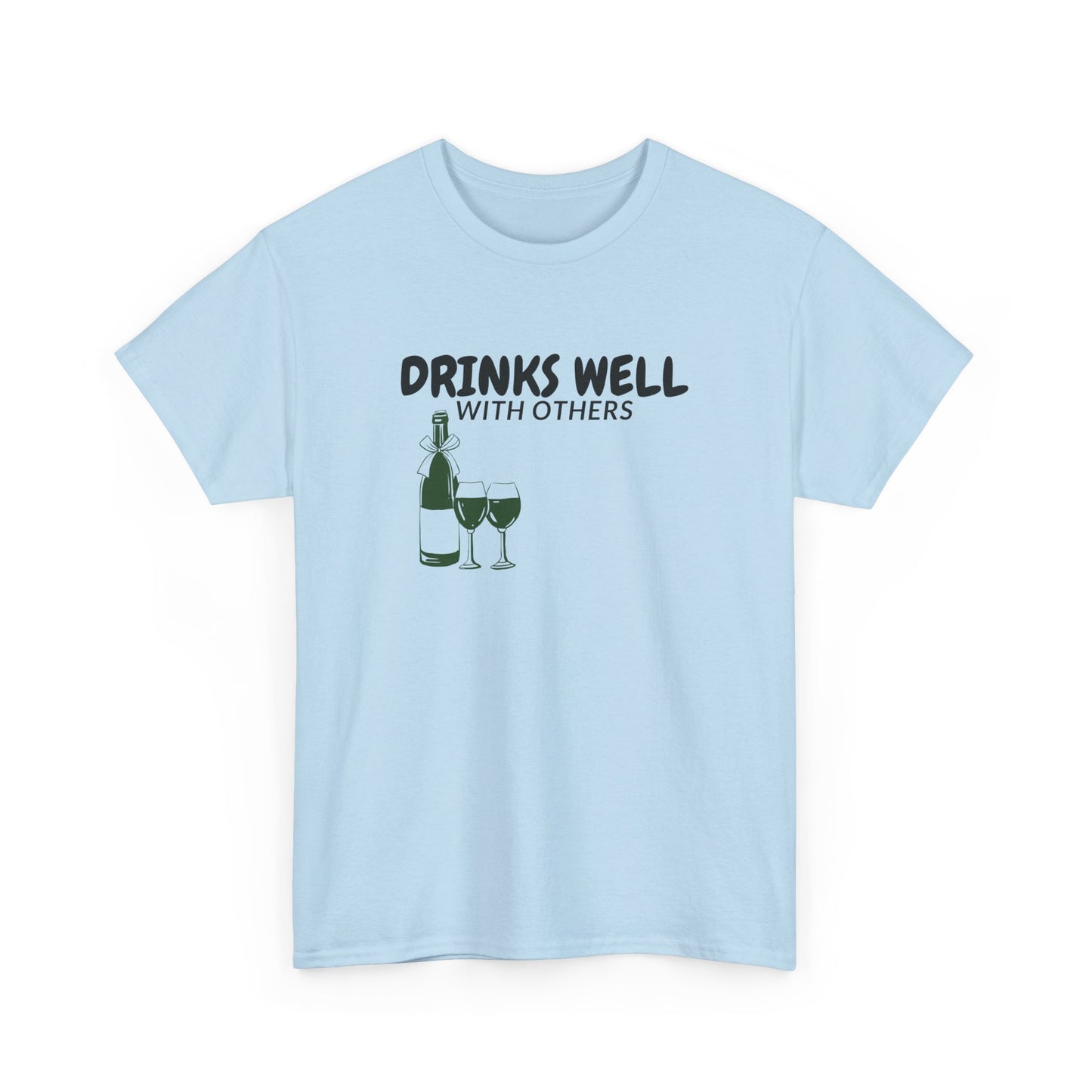Drinks Well With Others T-Shirt