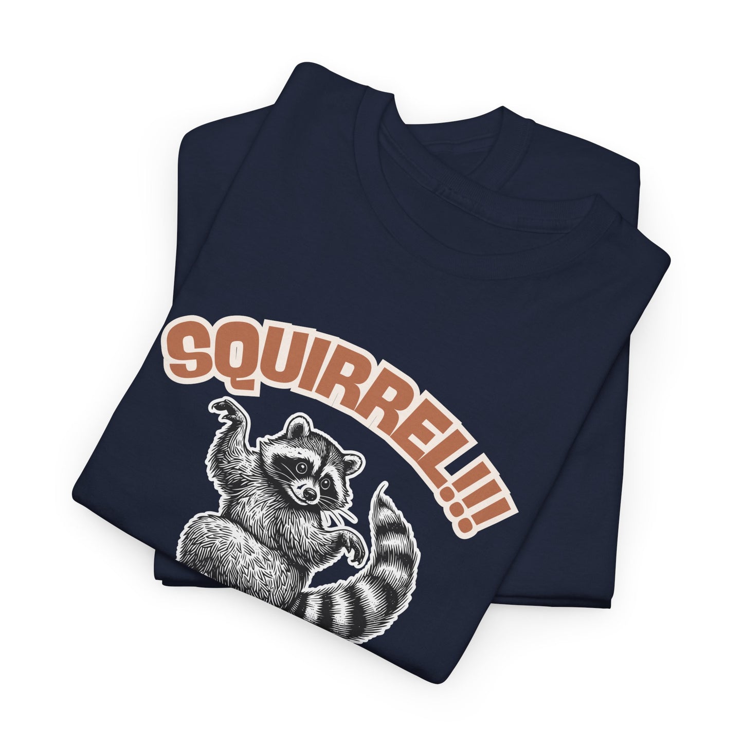 Squirrel! Racoon T-Shirt