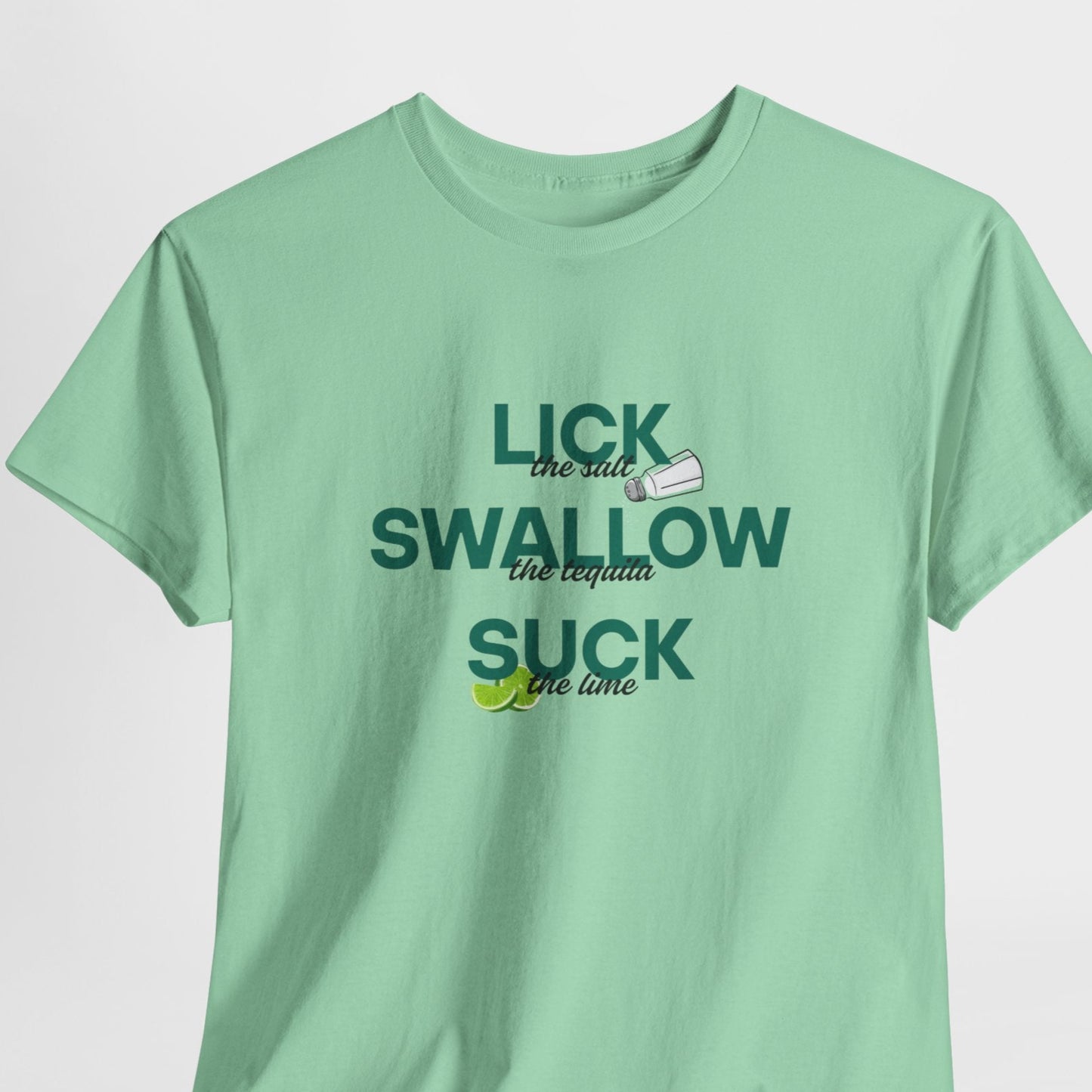 Tequila - Lick, Swallow, Suck T-Shirt