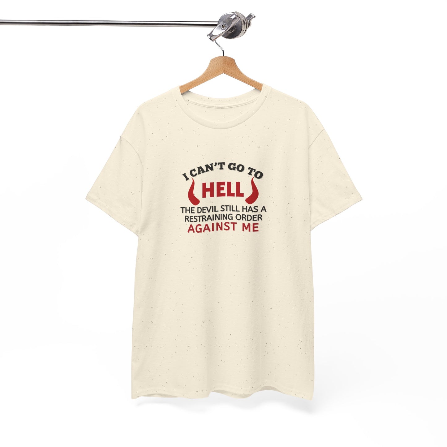 I Can't Go To Hell Shirt