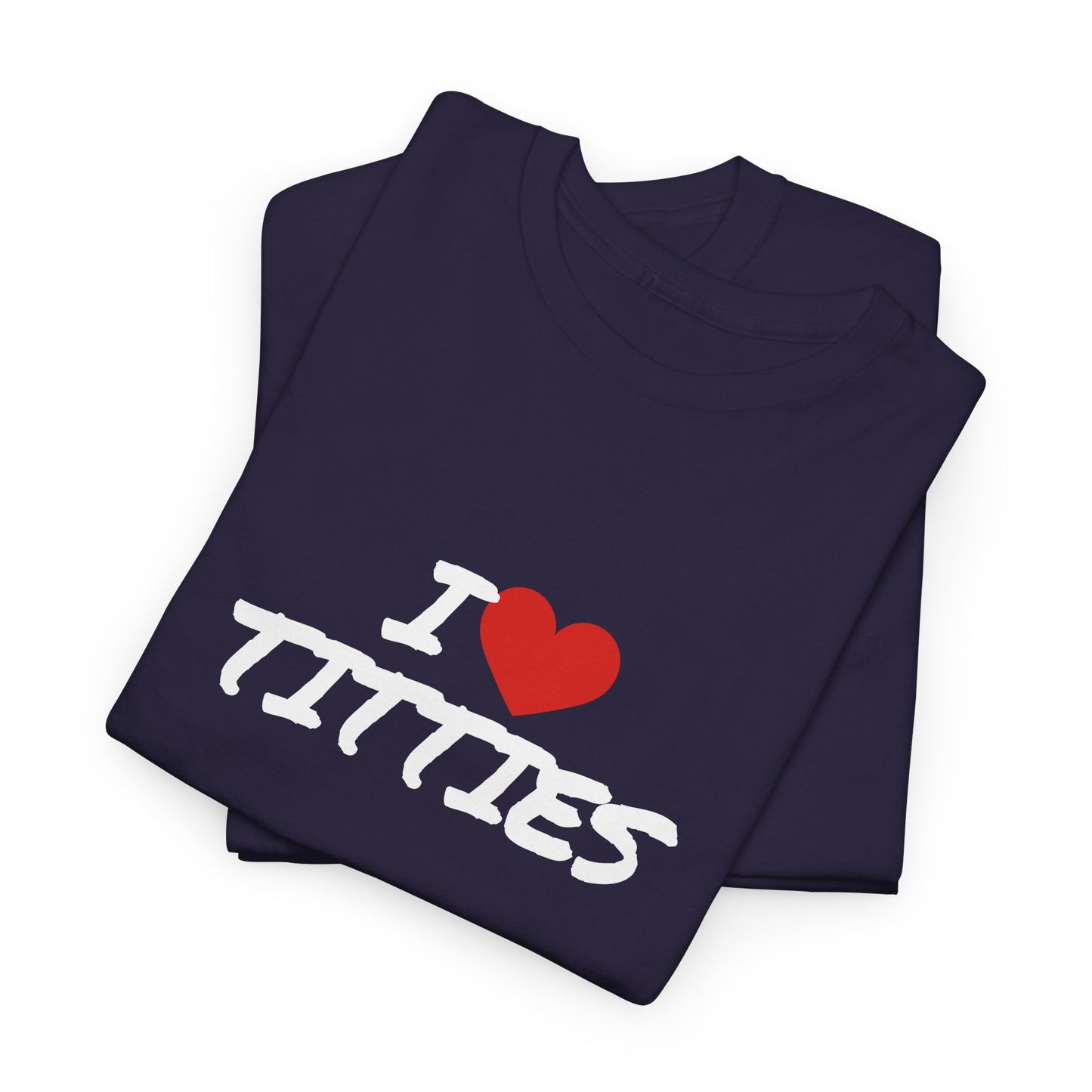 I Heart Titties Shirt