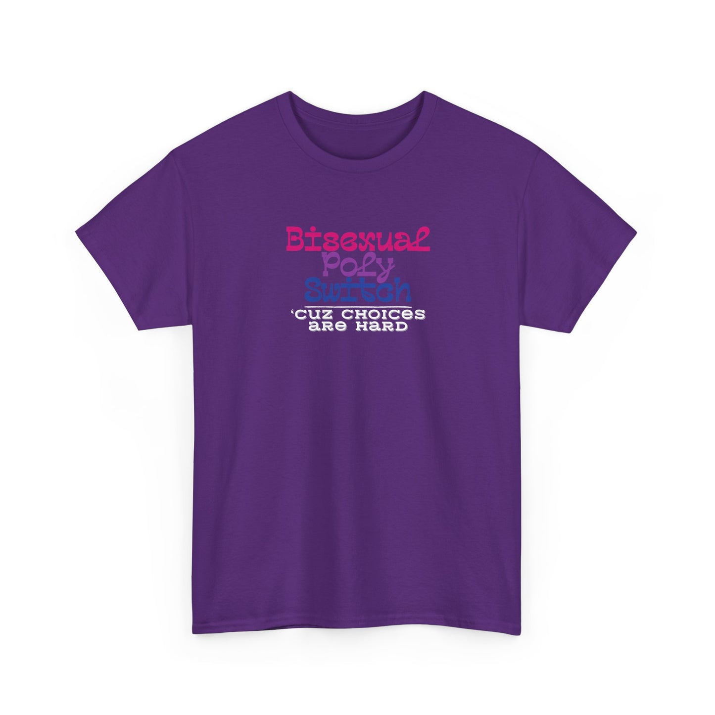 Bisexual Choices are Hard Shirt