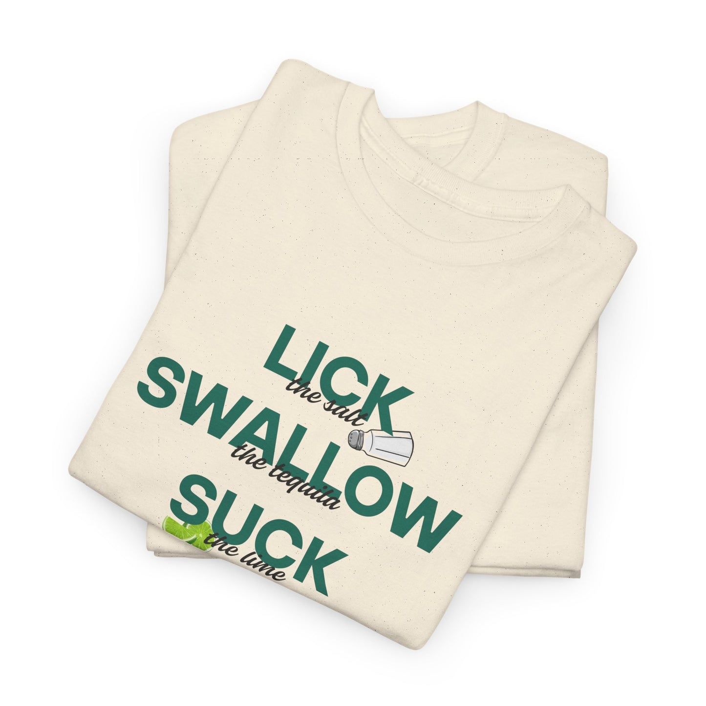 Tequila - Lick, Swallow, Suck T-Shirt