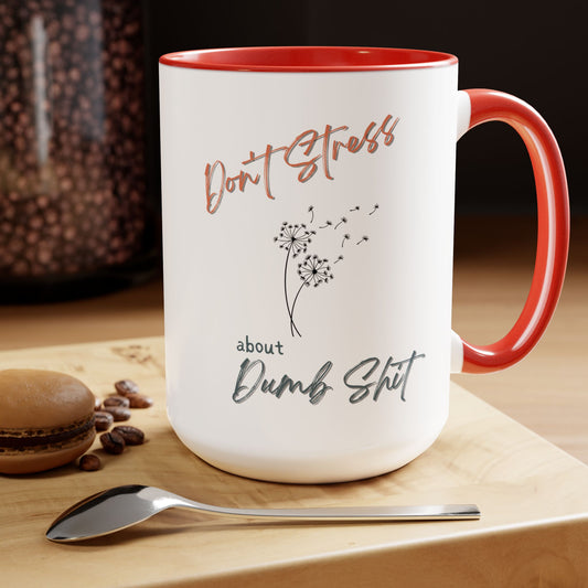 Don't Stress about Dumb Sh!t - Two-Tone Coffee Mugs, 15oz