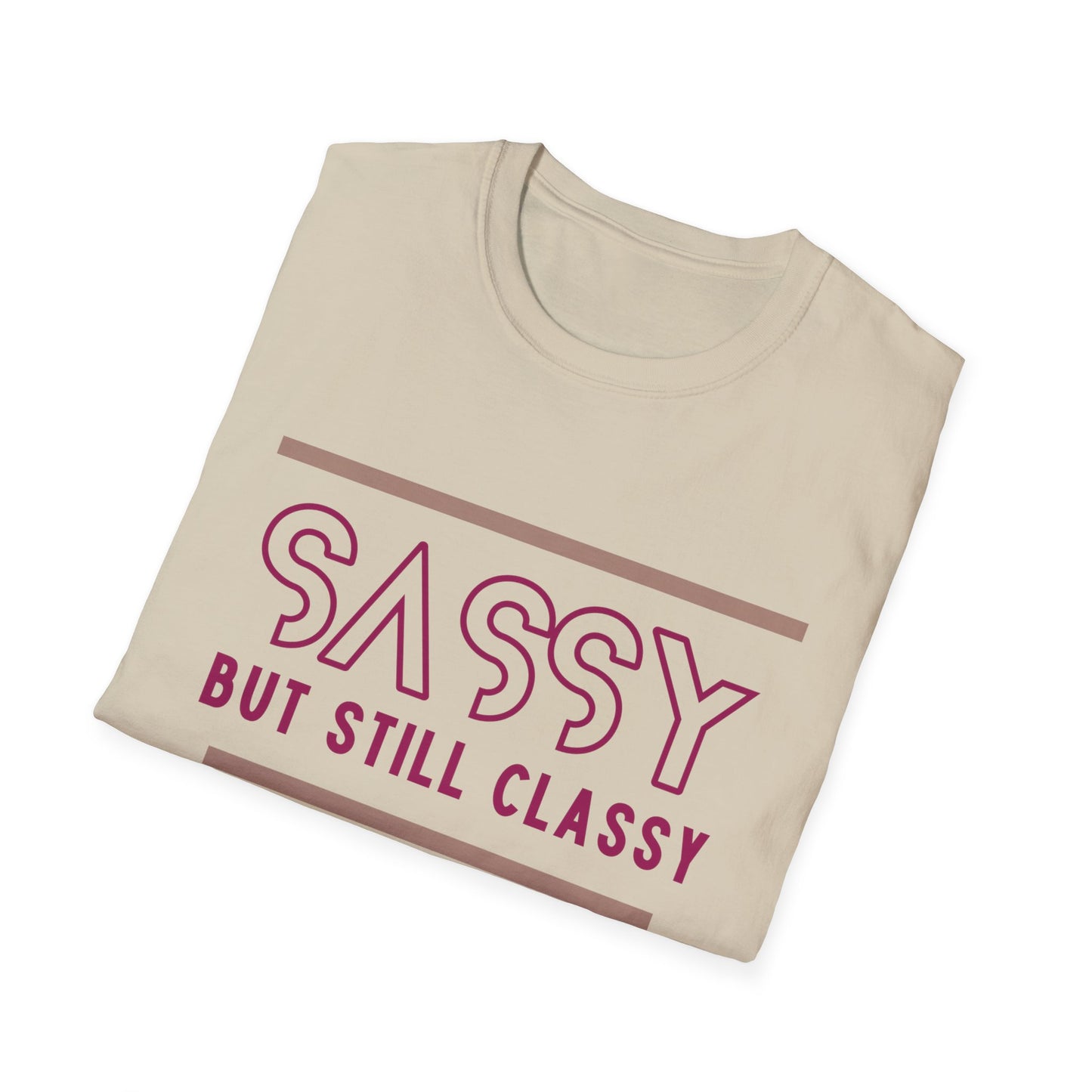 Sassy But Still Classy T-Shirt