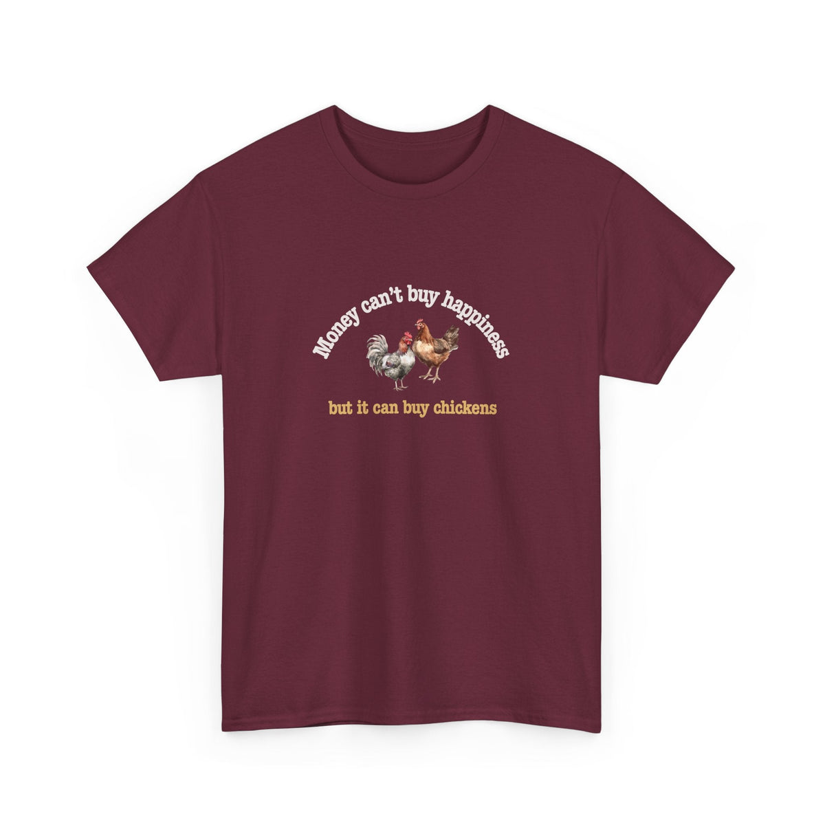 Money Can Buy Chickens Shirt