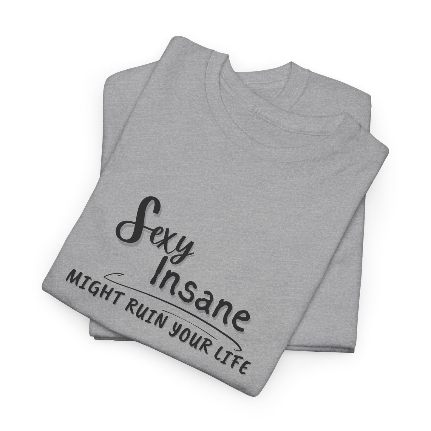 Sexy & Insane Tee