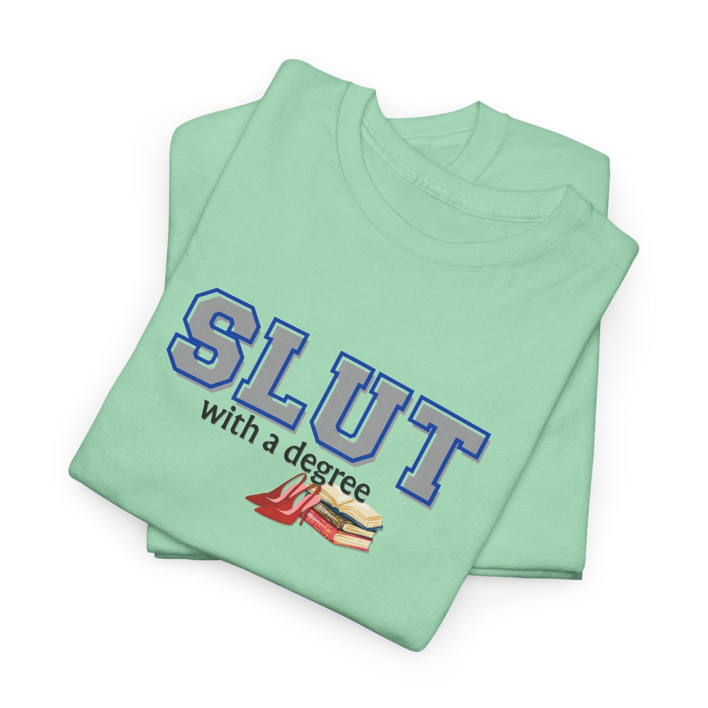 Slut with a Degree Shirt