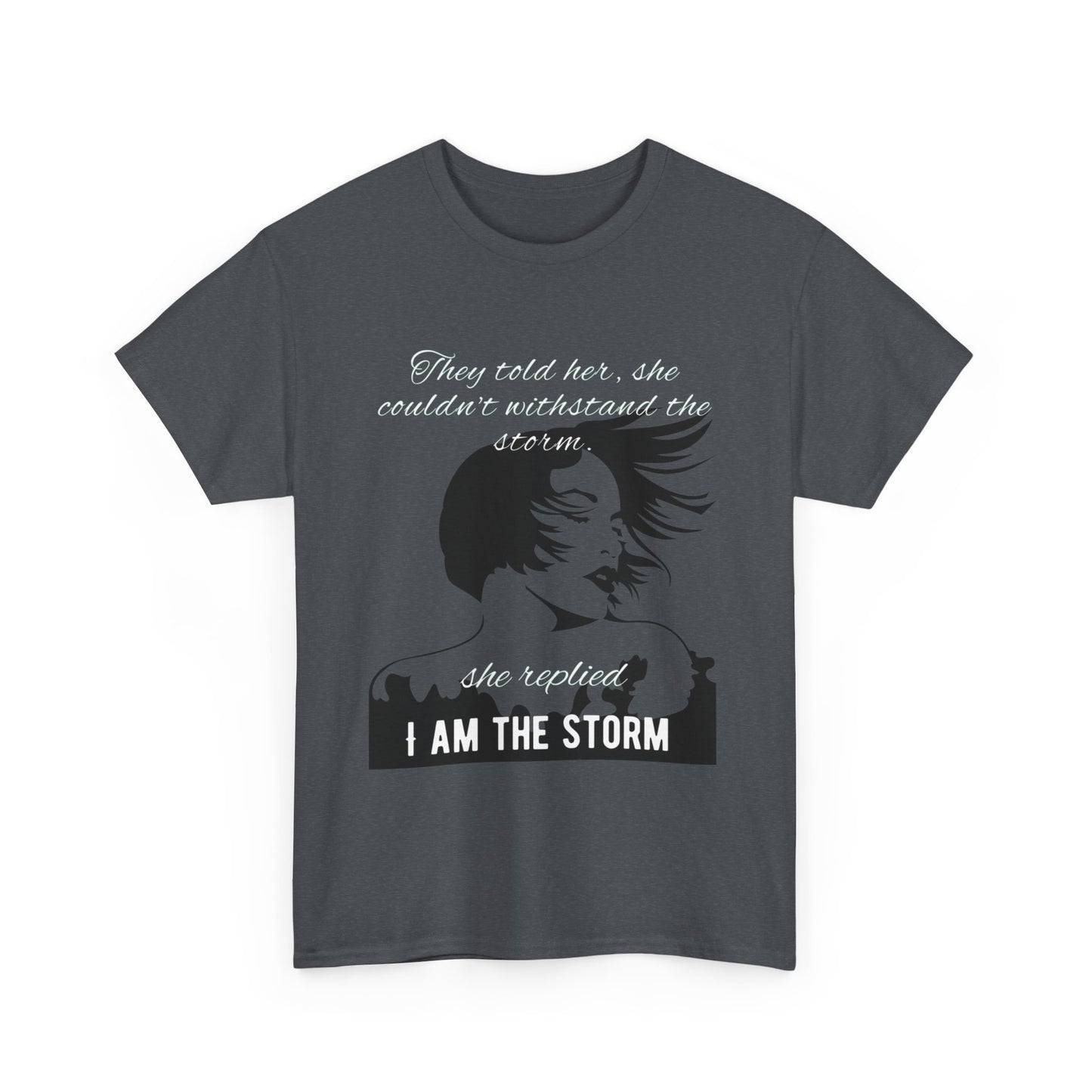 I am the Storm T-Shirt