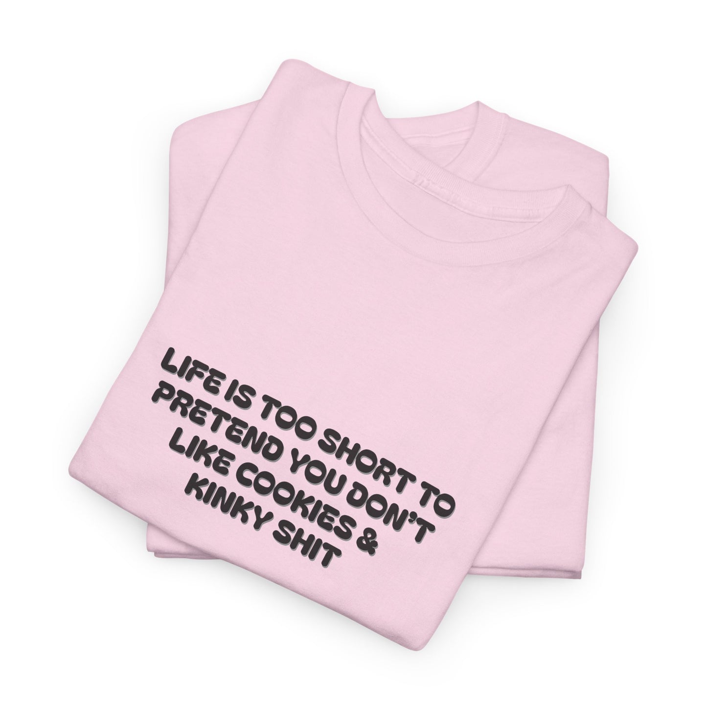 Life is Too Short Shirt