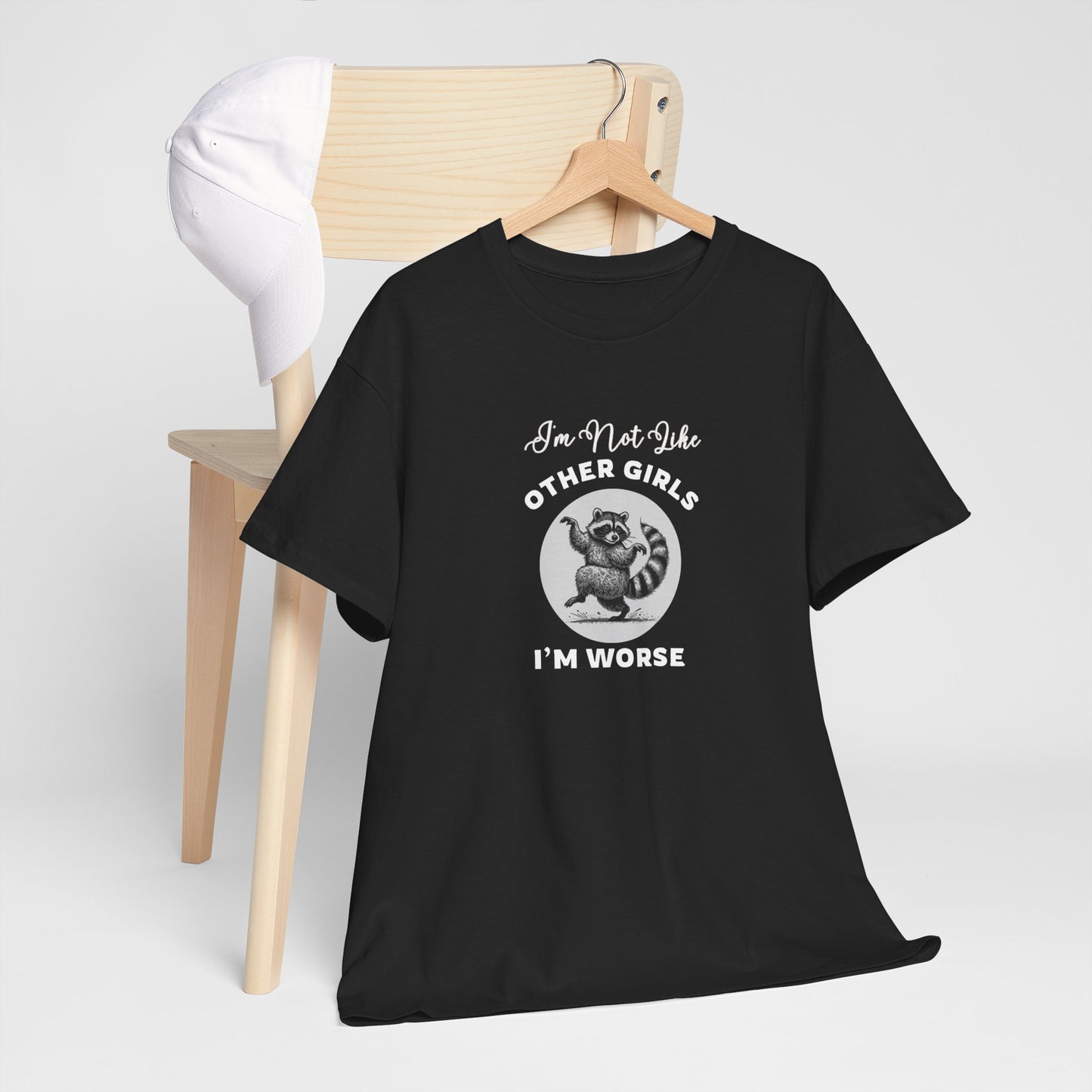 I'm not Like Other Girls, I'm Worse Shirt