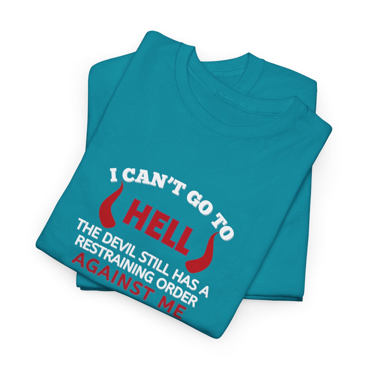 I Can't Go To Hell Shirt