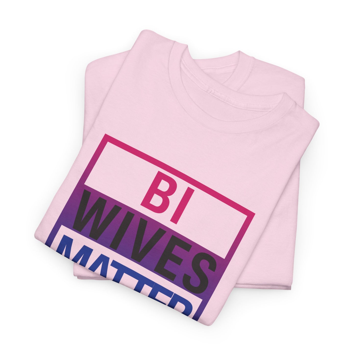 Bi Wives Matter Shirt