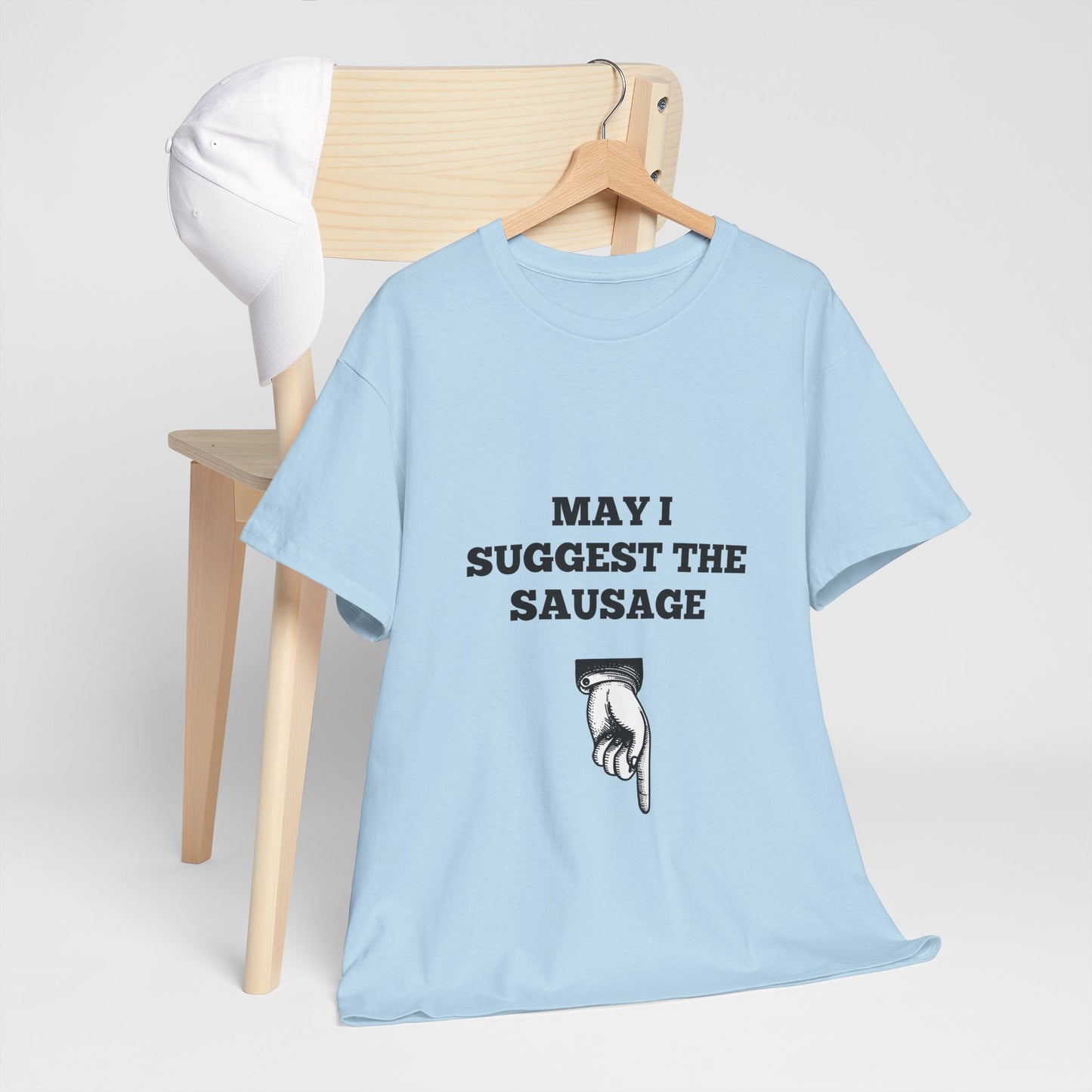 Funny Men's shirt, May I suggest the sausage shirt