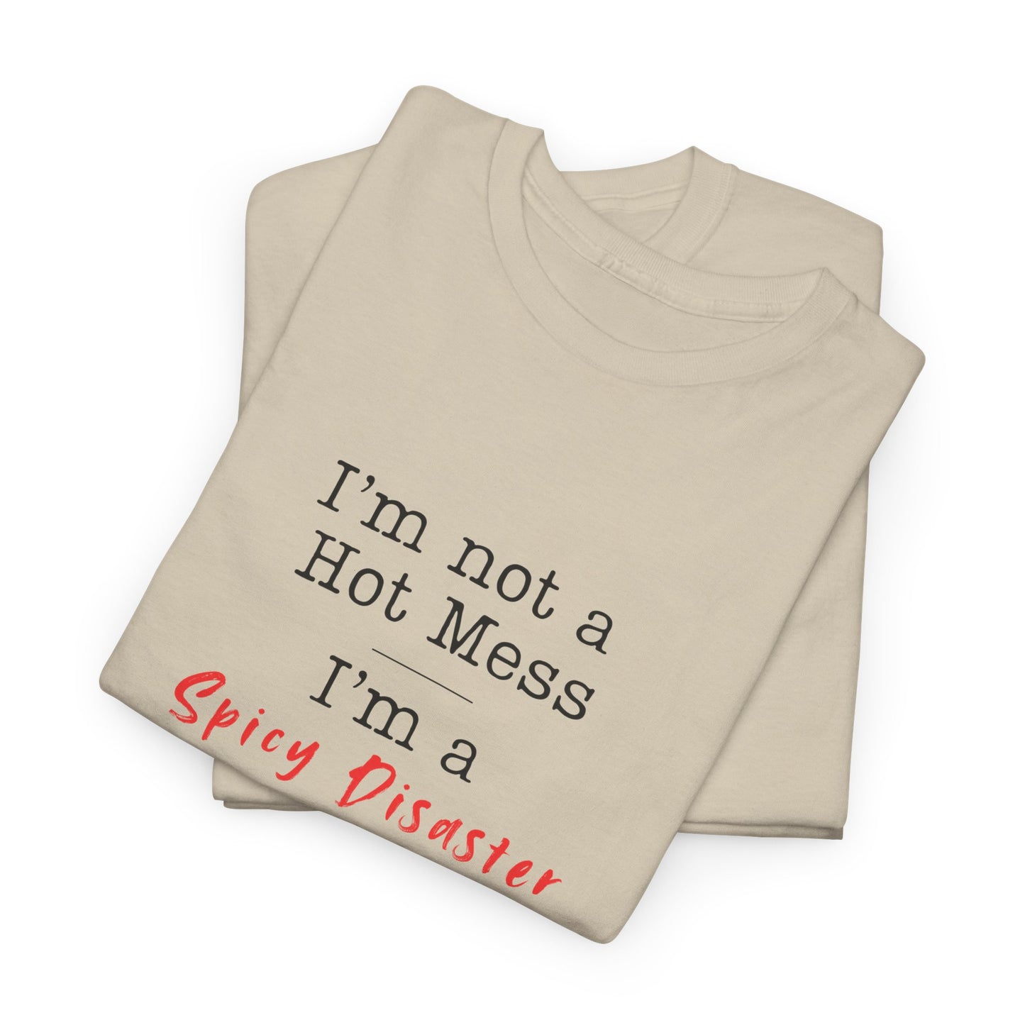 Hot Mess, Spicy Disaster Tee