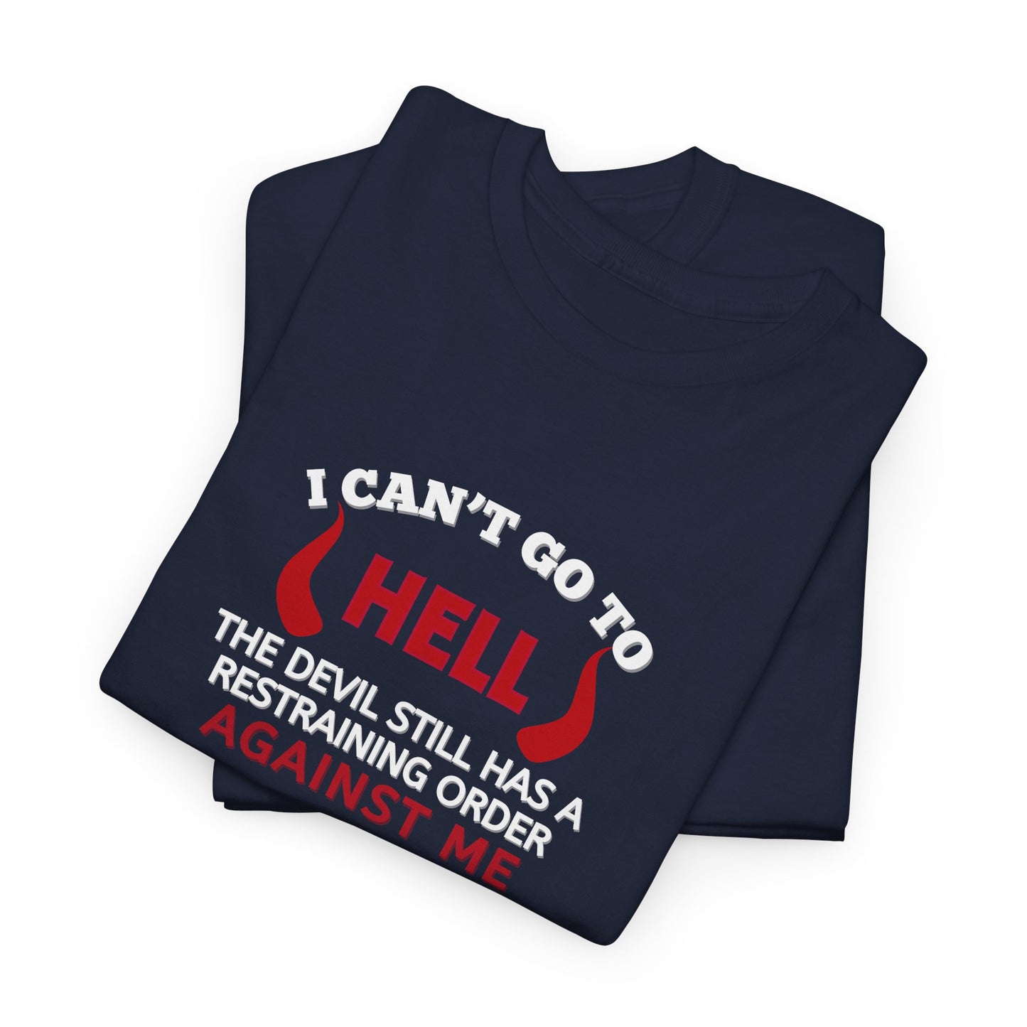 I Can't Go To Hell Shirt