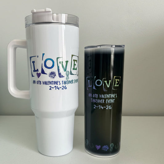 Love 20oz & 40oz Tumblers