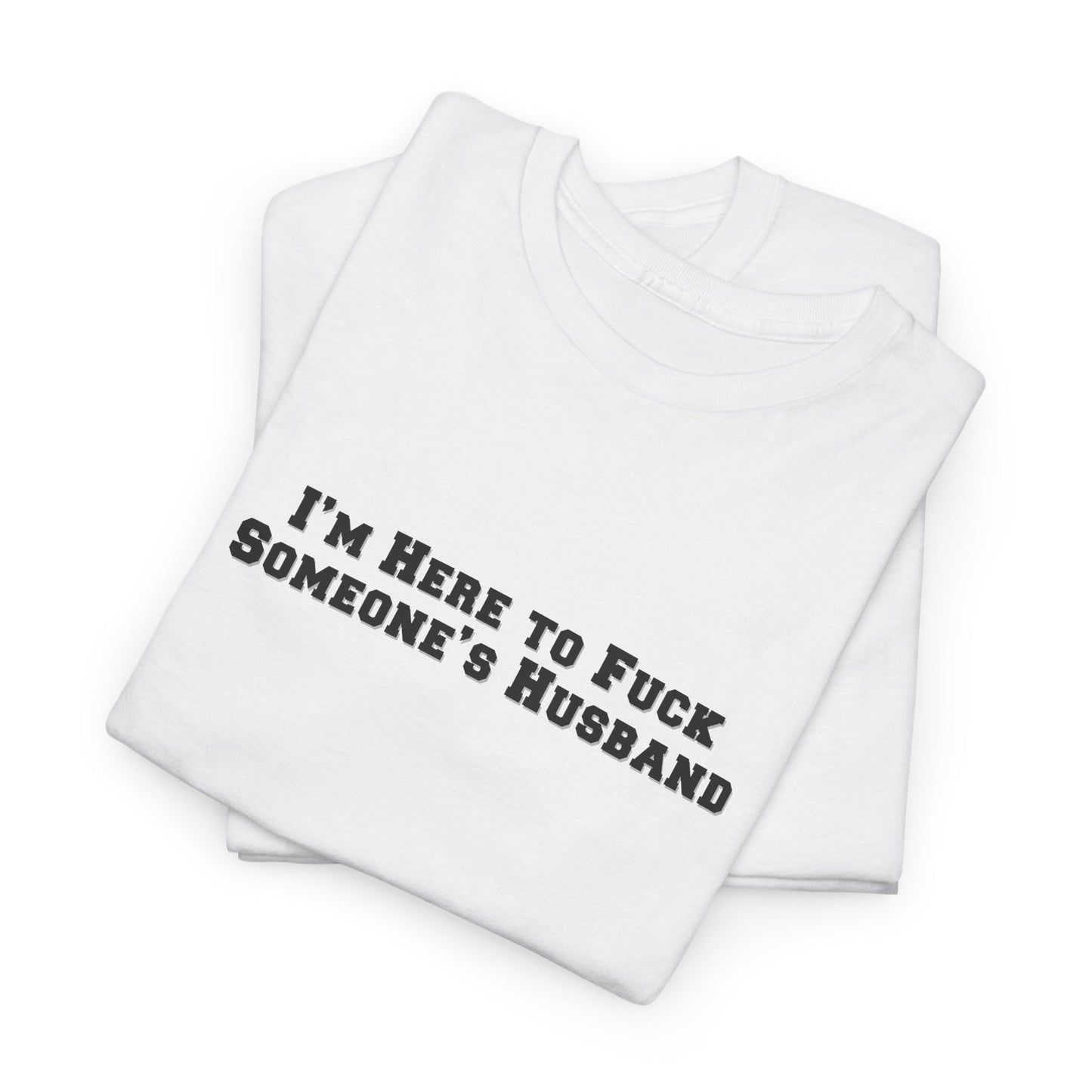 Here for the Husband Shirt