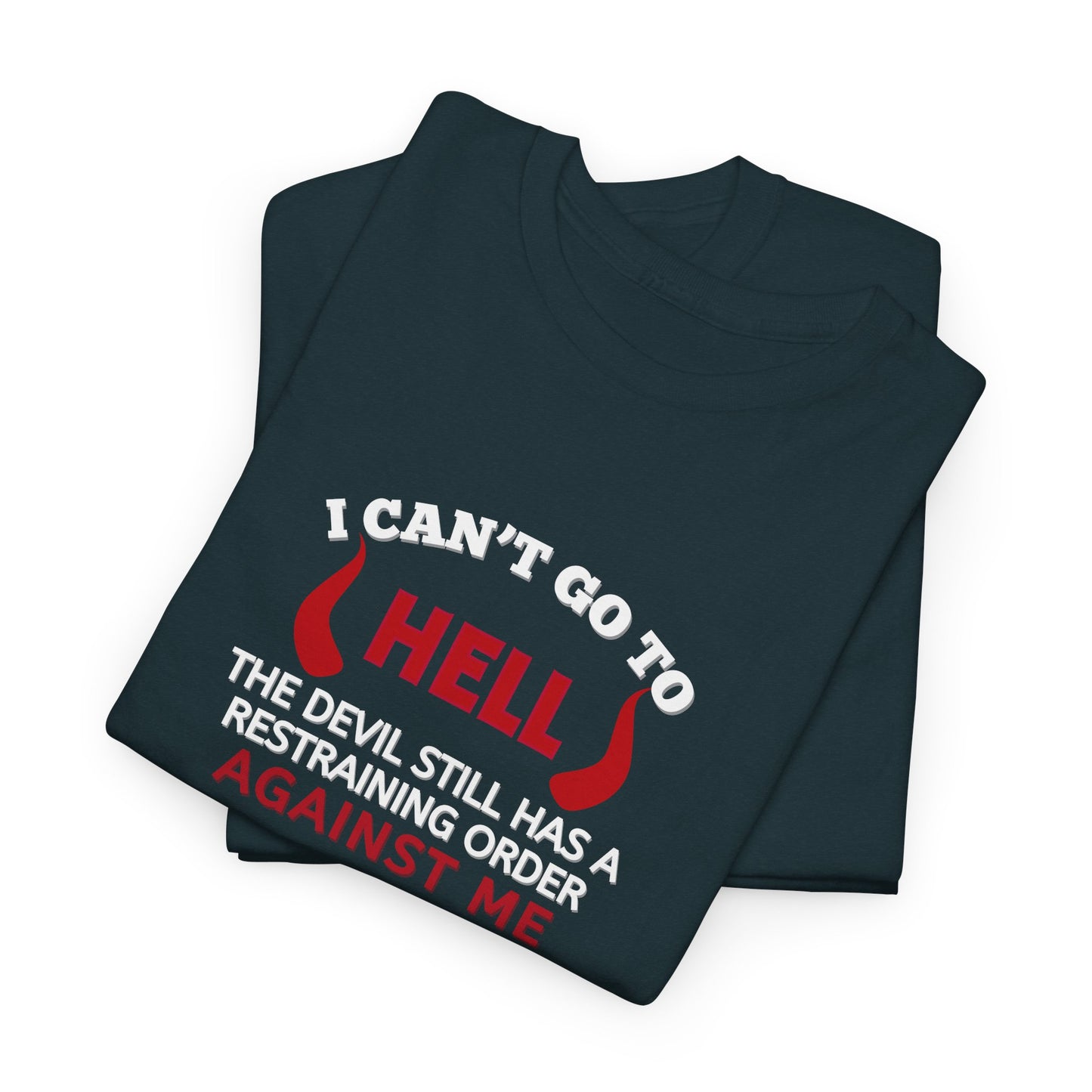 I Can't Go To Hell Shirt
