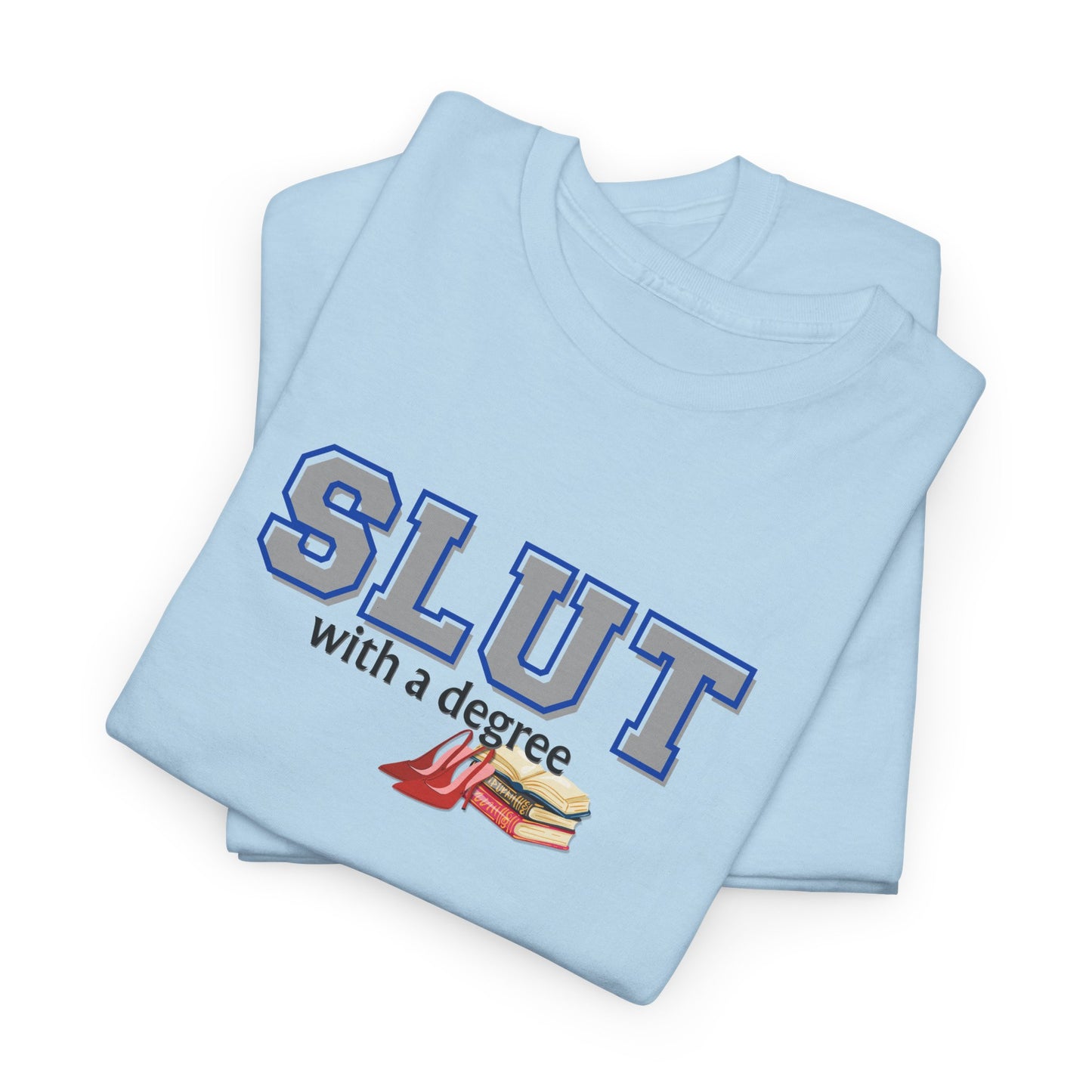 Slut with a Degree Shirt