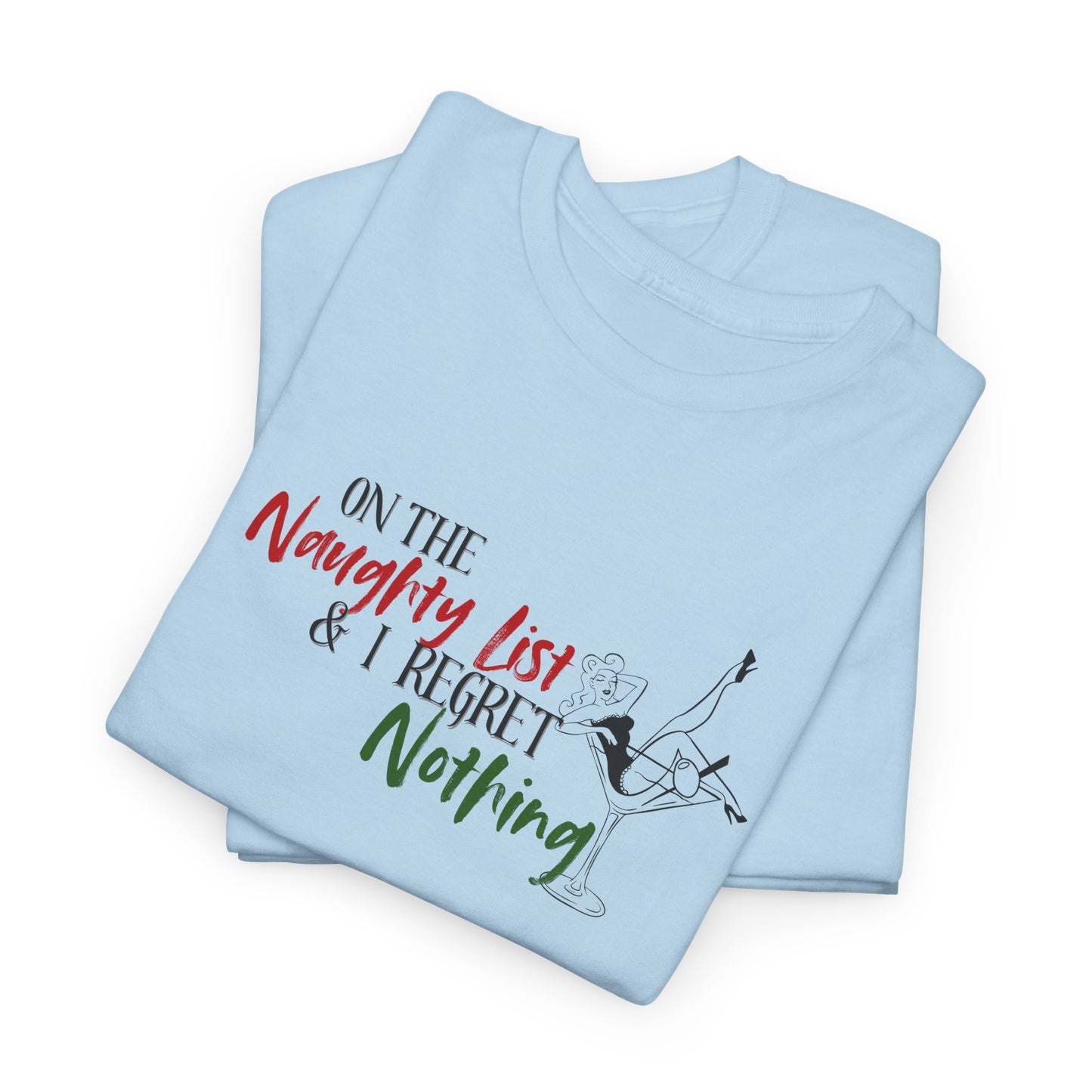 On the Naughty List, with No Regrets Shirt