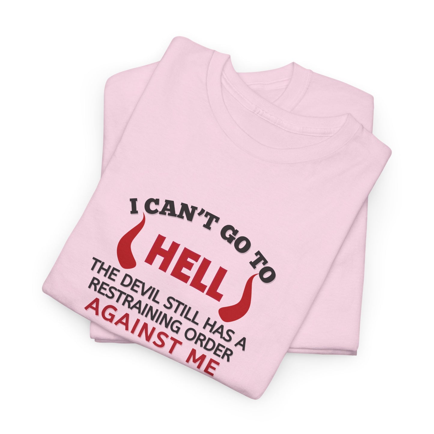 I Can't Go To Hell Shirt