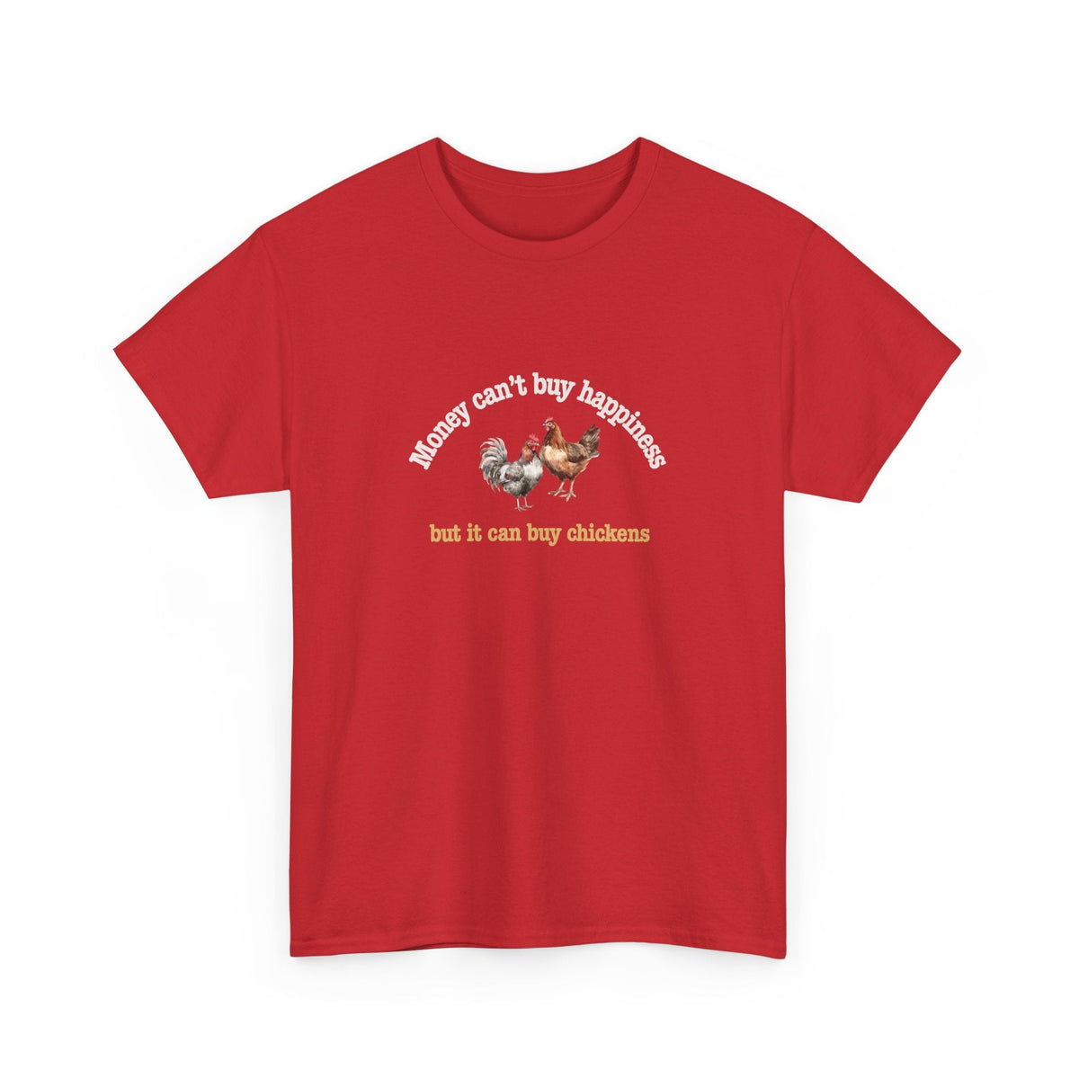 Money Can Buy Chickens Shirt