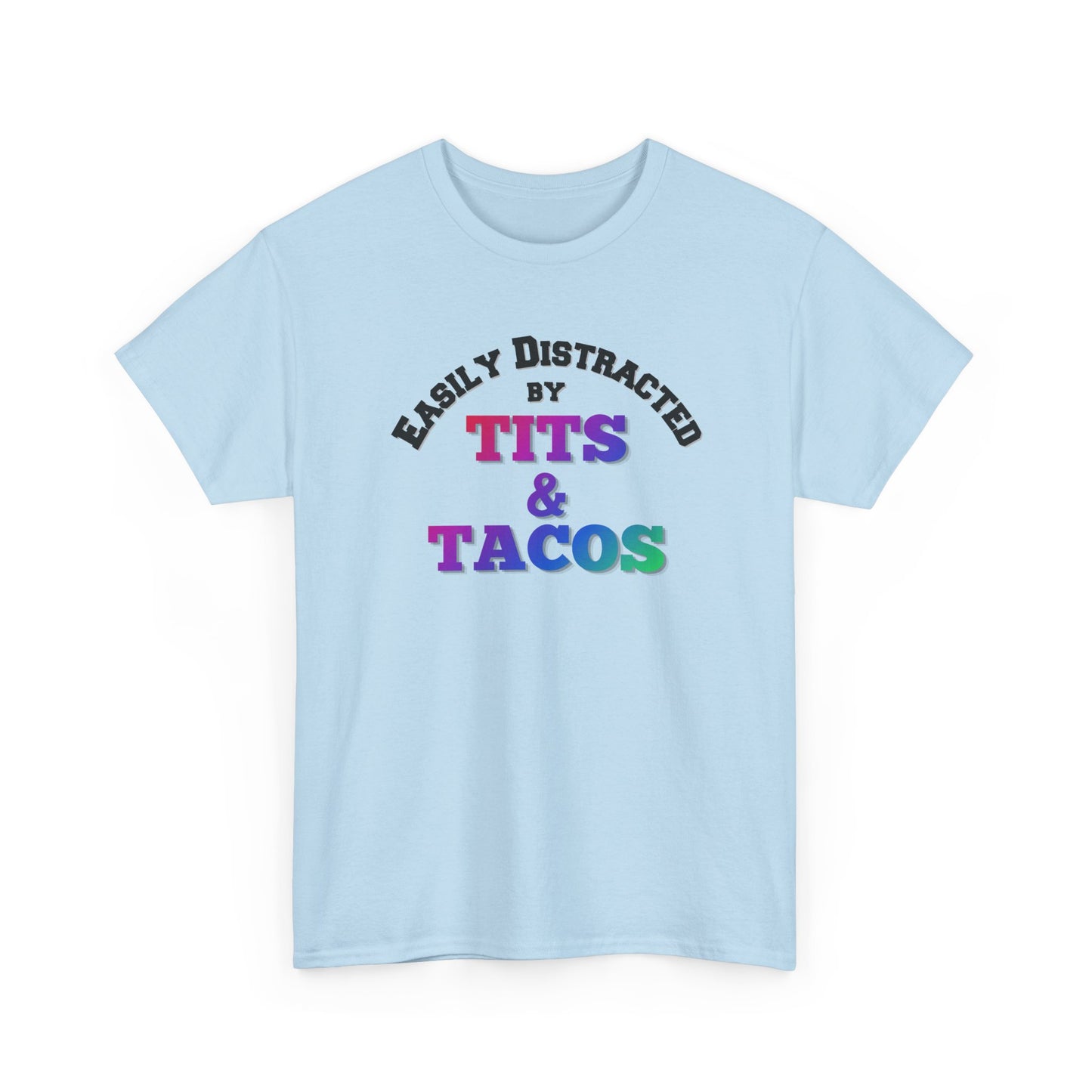 Easily Distracted by Tacos Shirt