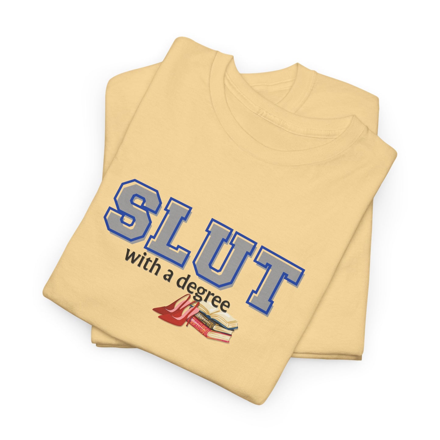 Slut with a Degree Shirt