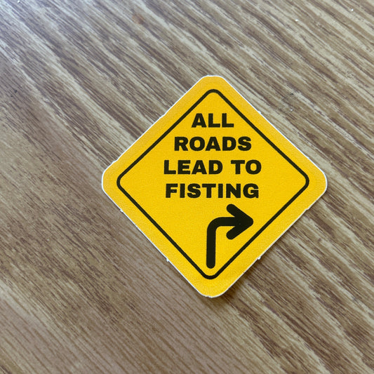 All Roads Lead to Fisting Sticker
