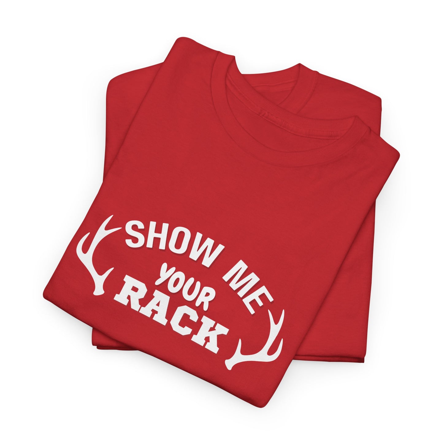 Show Me Your Rack - Tee