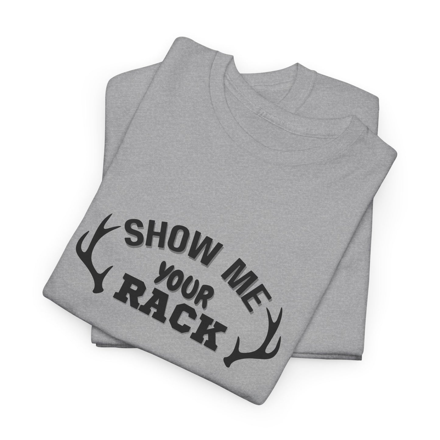 Show Me Your Rack - Tee