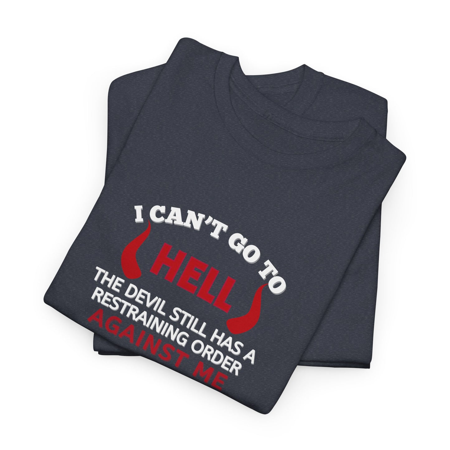 I Can't Go To Hell Shirt