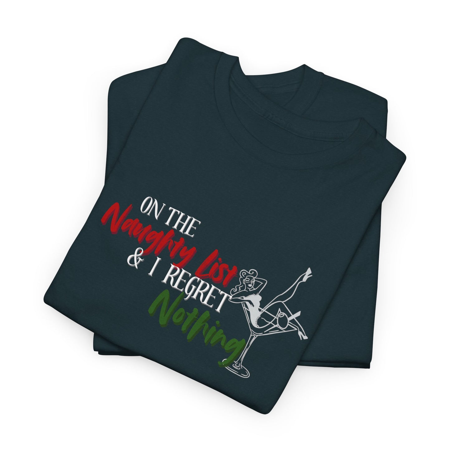 On the Naughty List, with No Regrets Shirt